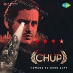 Chup! - Homage To Guru Dutt  - Preeti Sagar Song Download